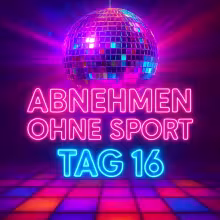 Abnehmen ohne Sport Tag 16 mit Discokugel